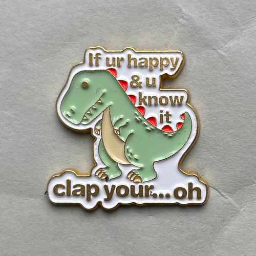 Pin Dino if you're happy